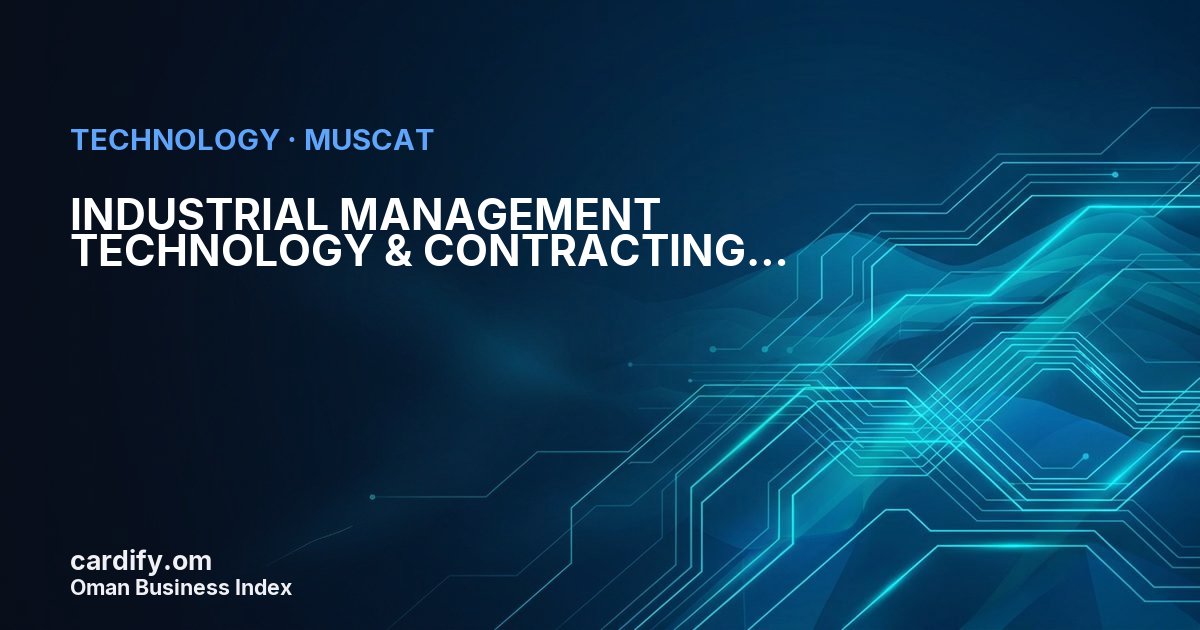 INDUSTRIAL MANAGEMENT TECHNOLOGY & CONTRACTING (IMTAC) L.L.C., Technology in Muscat, Oman
