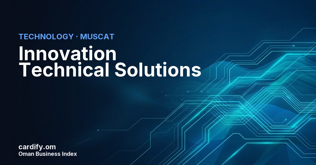 Innovation Technical Solutions SAOC, Technology in Muscat, Oman
