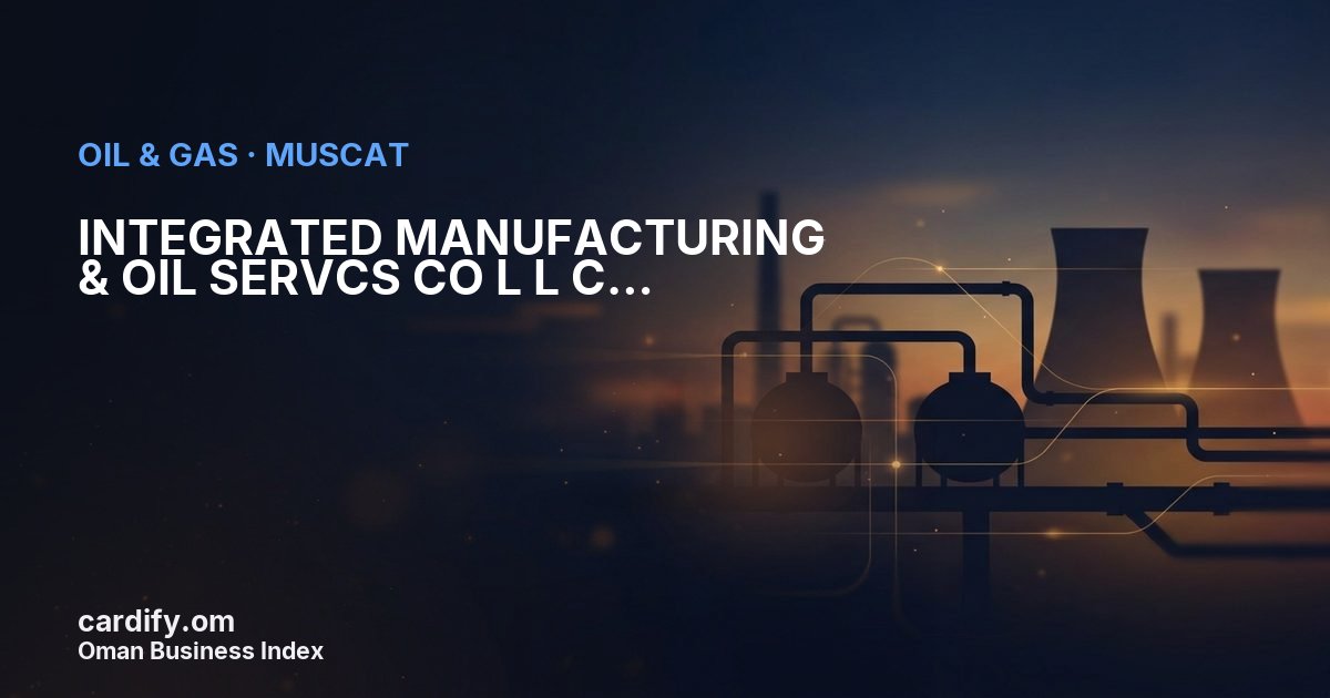 INTEGRATED MANUFACTURING & OIL SERVCS CO L L C, Oil & Gas in Muscat, Oman