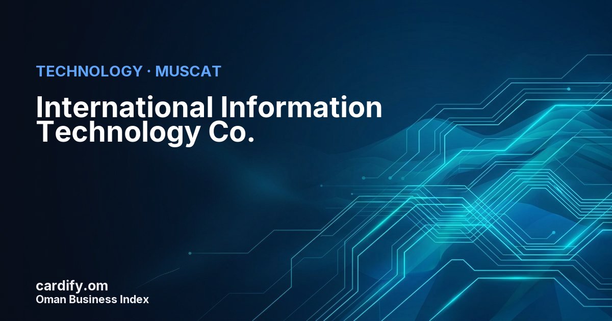 International Information Technology Co. LLC, Technology in Muscat, Oman