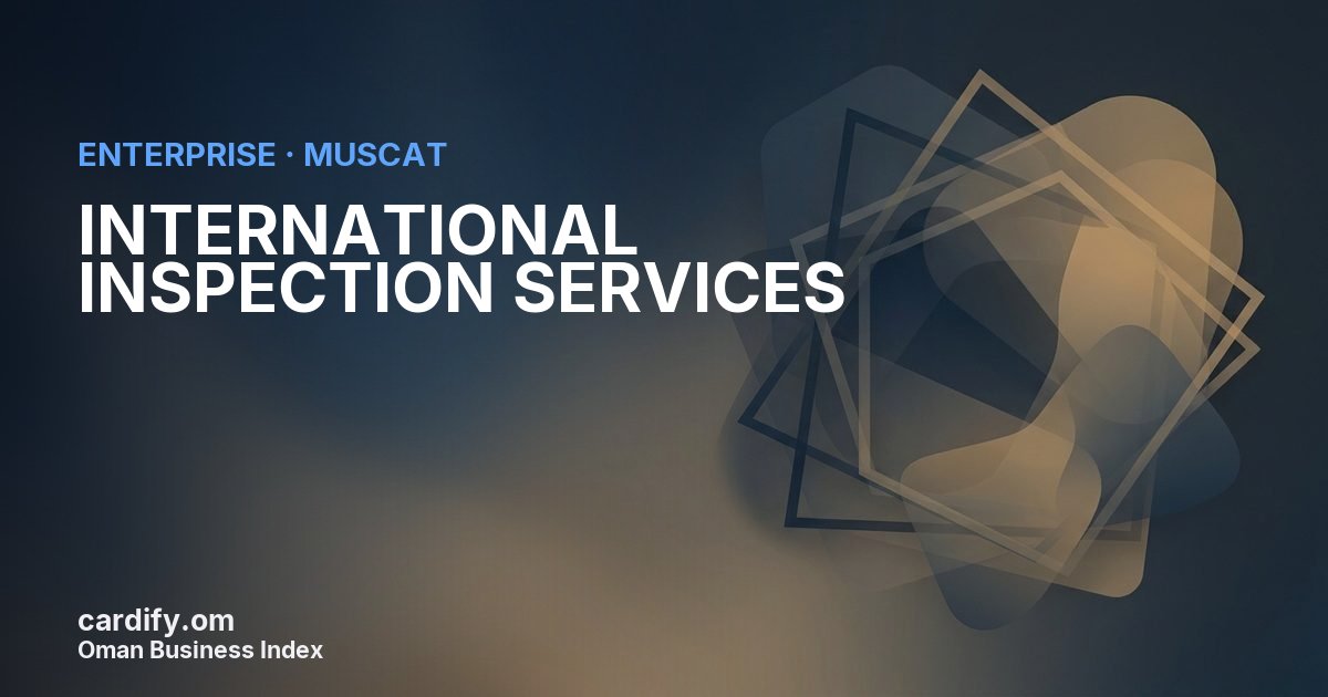 INTERNATIONAL INSPECTION SERVICES L.L.C, Other in Muscat, Oman