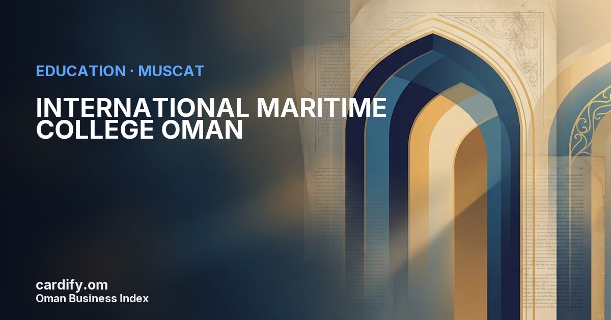 INTERNATIONAL MARITIME COLLEGE OMAN LLC, Education in Muscat, Oman