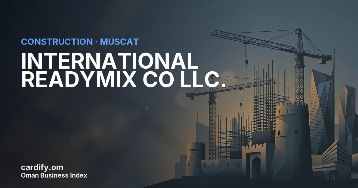 INTERNATIONAL READYMIX CO LLC., Construction in Muscat, Oman