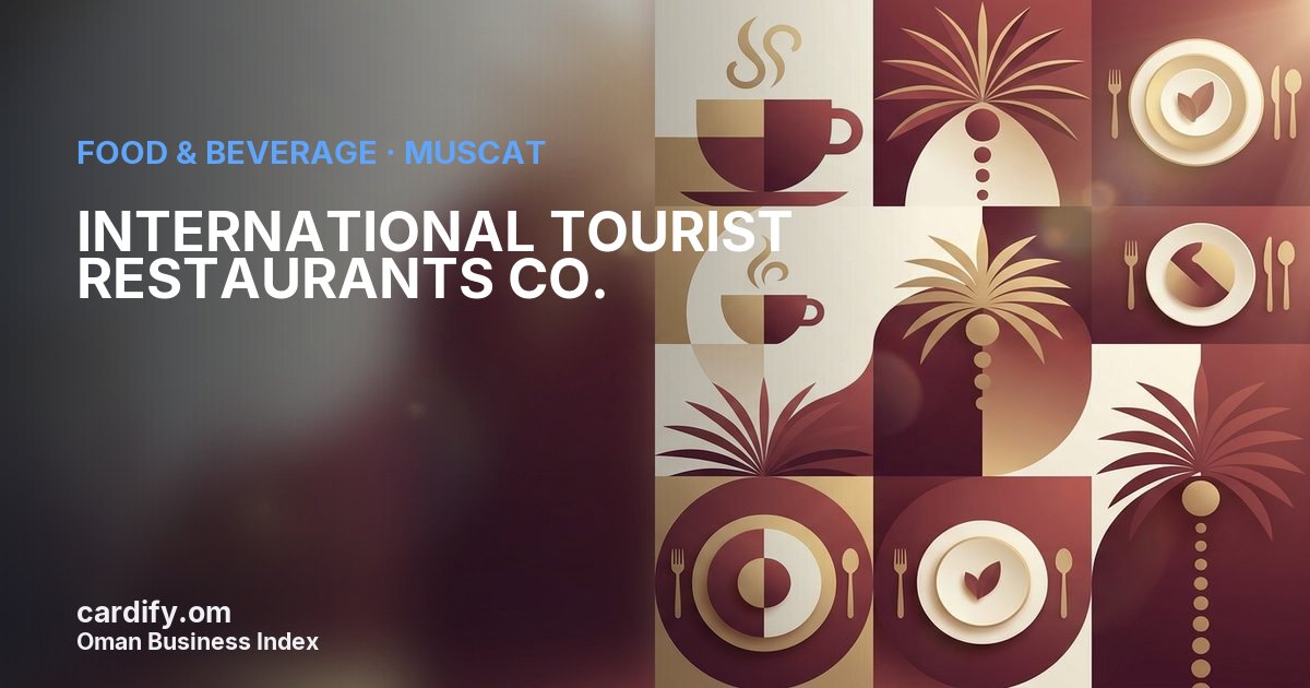INTERNATIONAL TOURIST RESTAURANTS CO.LLC, Food & Beverage in Muscat, Oman