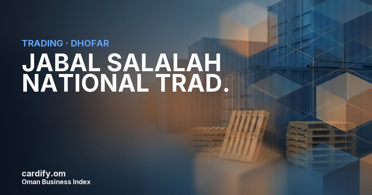 JABAL SALALAH NATIONAL  TRAD.L.L.C, Trading in Dhofar, Oman