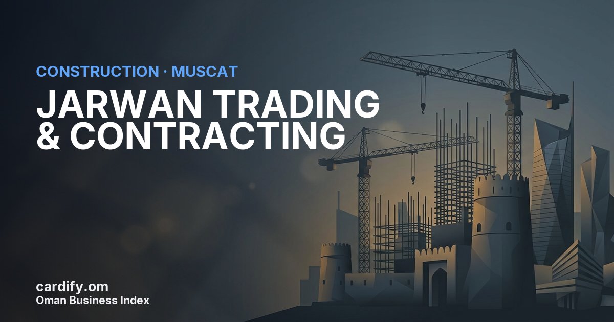 JARWAN TRADING & CONTRACTING, Construction in Muscat, Oman