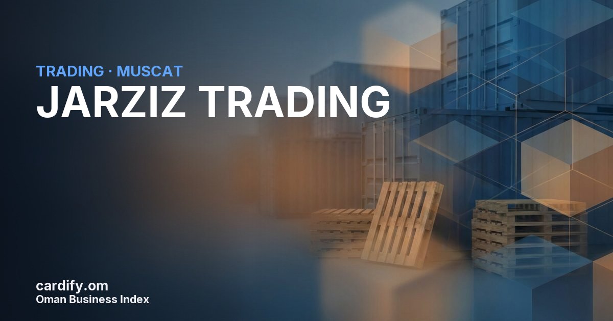 JARZIZ TRADING L.L.C., Trading in Muscat, Oman