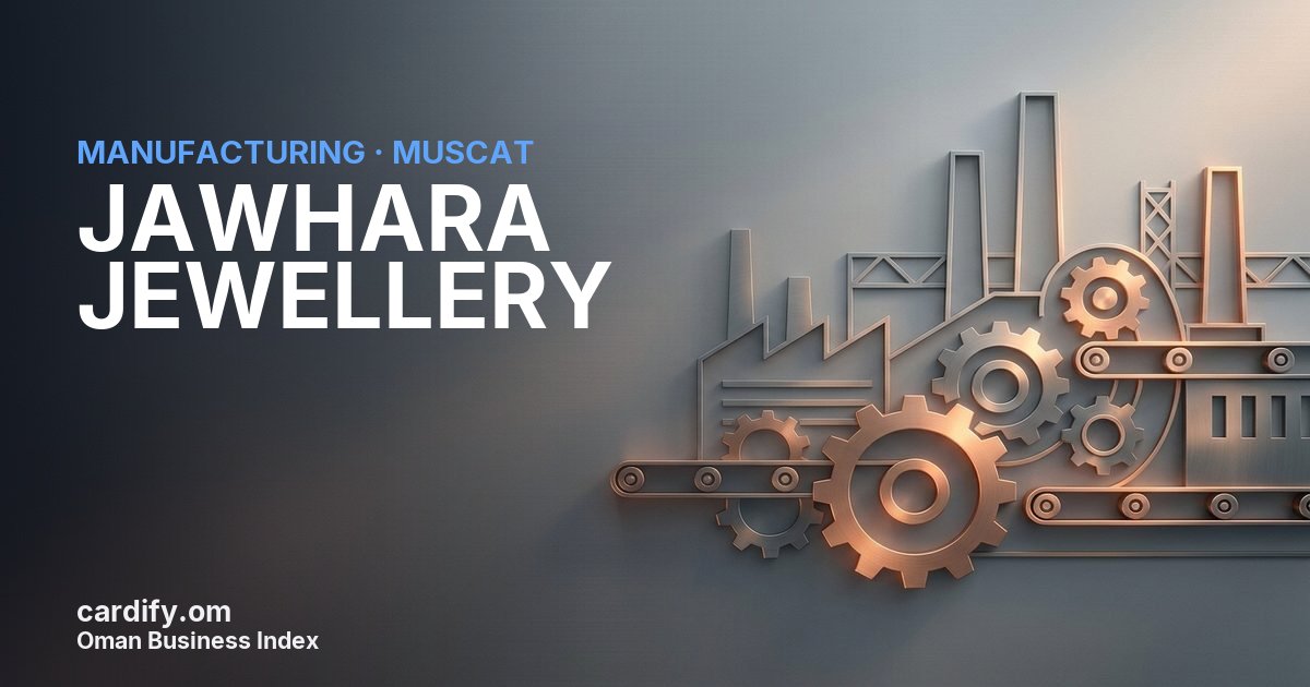 JAWHARA JEWELLERY LLC, Manufacturing in Muscat, Oman