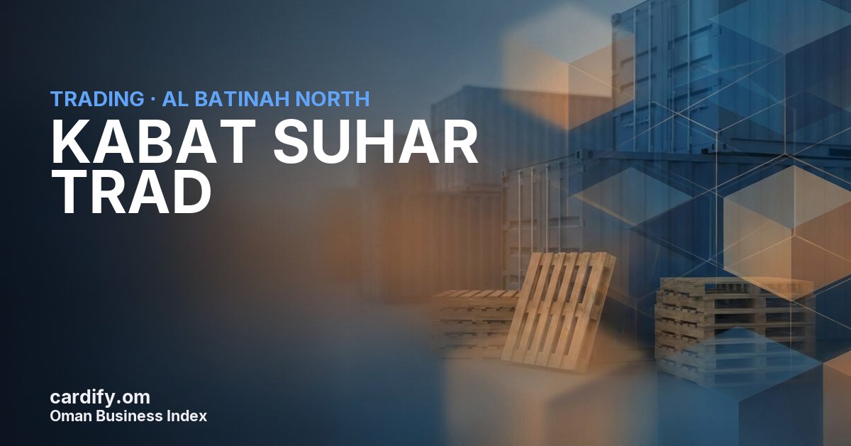 KABAT SUHAR TRAD, Trading in Al Batinah North, Oman
