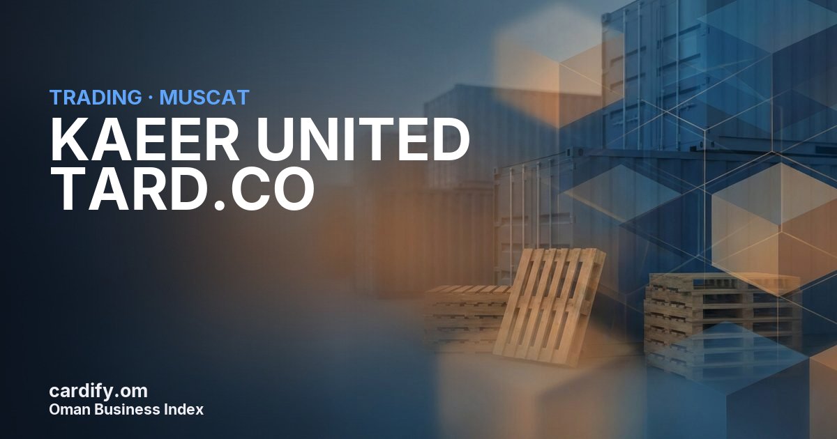 KAEER UNITED TARD.CO, Trading in Muscat, Oman