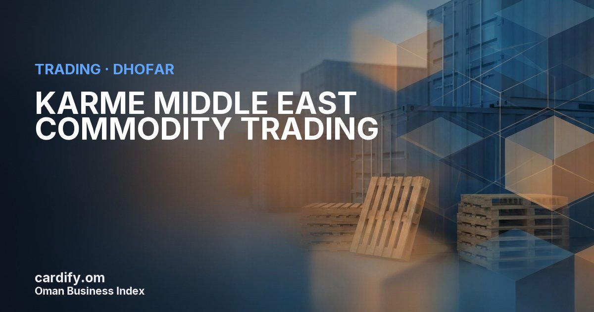 KARME MIDDLE EAST COMMODITY TRADING(SFZ), Trading in Dhofar, Oman