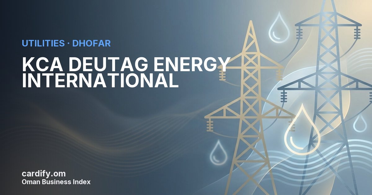 KCA DEUTAG ENERGY INTERNATIONAL LLC, Utilities in Dhofar, Oman