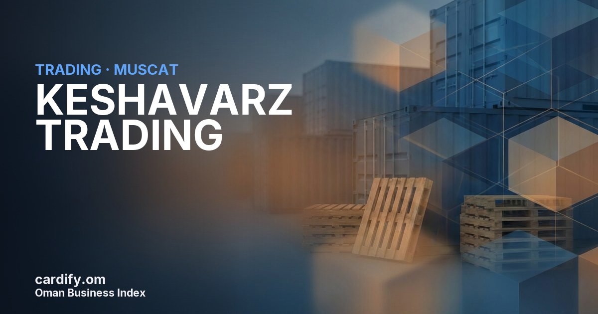 KESHAVARZ TRADING, Trading in Muscat, Oman