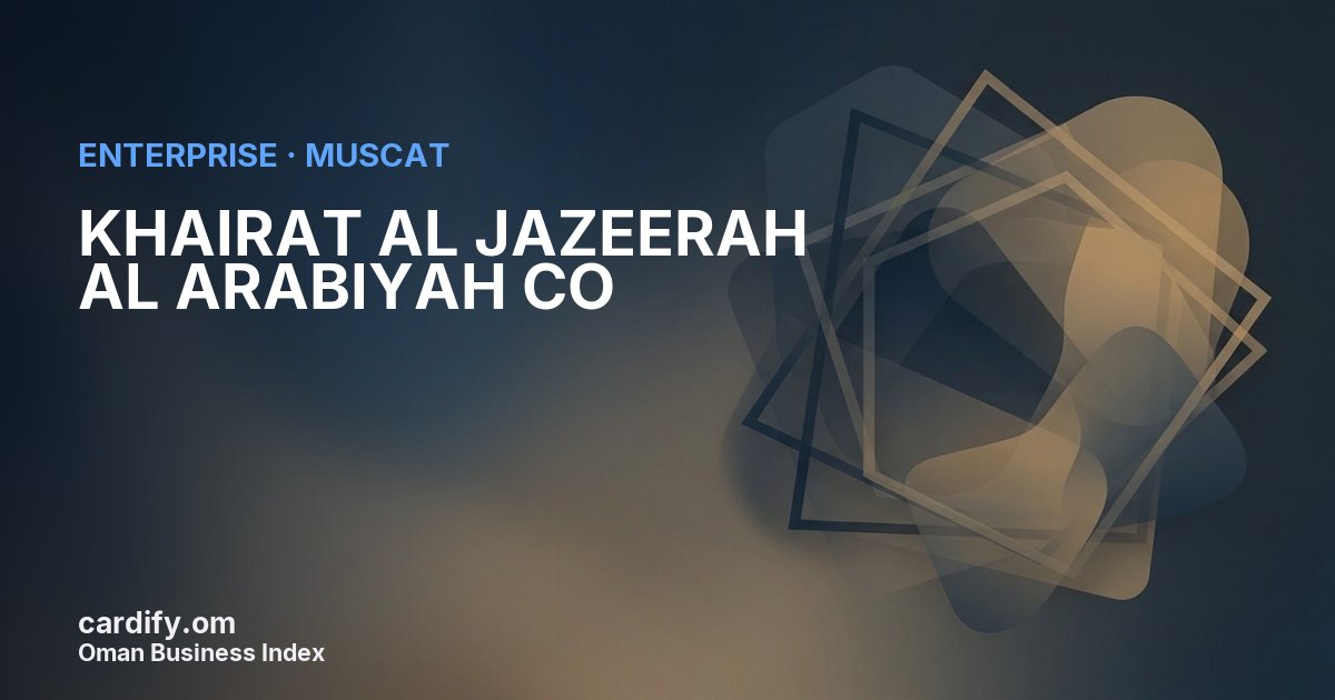 KHAIRAT AL JAZEERAH AL ARABIYAH CO L.L.C, Other in Muscat, Oman