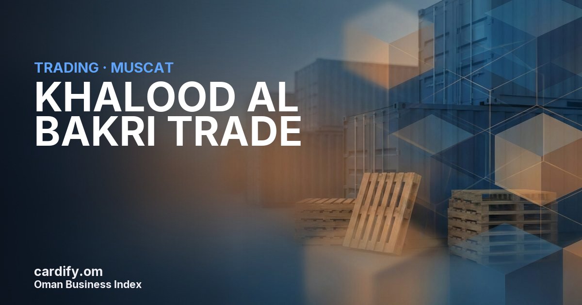 KHALOOD AL BAKRI TRADE, Trading in Muscat, Oman