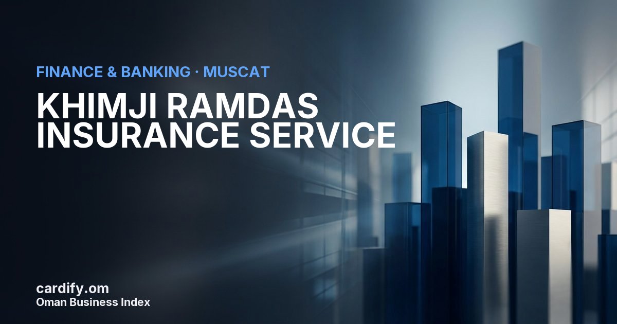 KHIMJI RAMDAS INSURANCE SERVICE L.L.C, Finance & Banking in Muscat, Oman