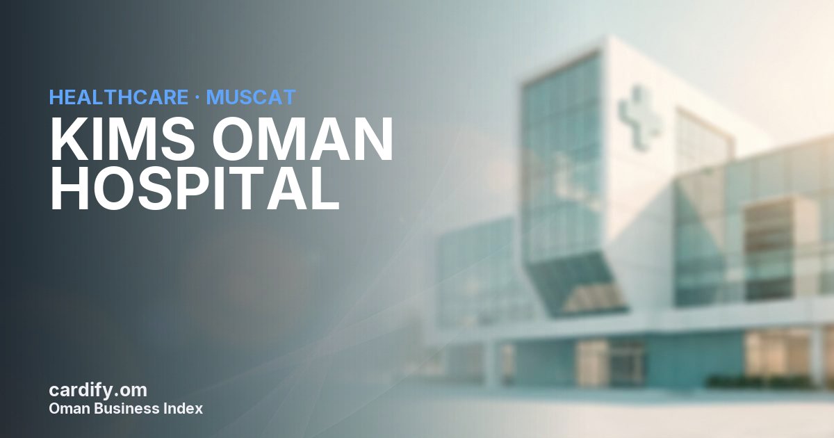 KIMS OMAN HOSPITAL, Healthcare in Muscat, Oman