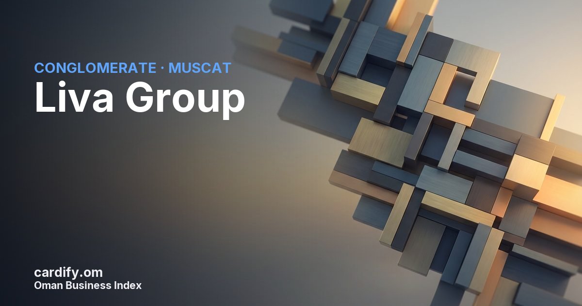 Liva Group SAOG, Conglomerate in Muscat, Oman