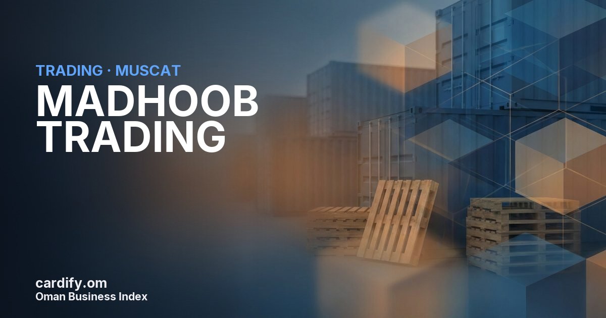 MADHOOB TRADING, Trading in Muscat, Oman