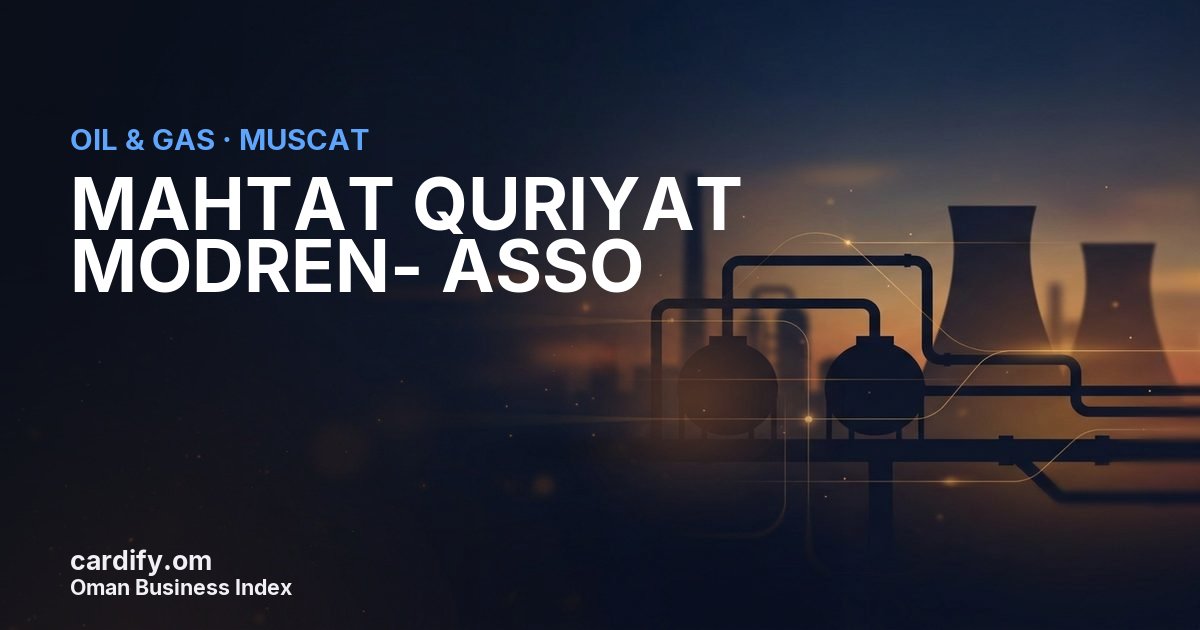 MAHTAT QURIYAT MODREN- ASSO, Oil & Gas in Muscat, Oman