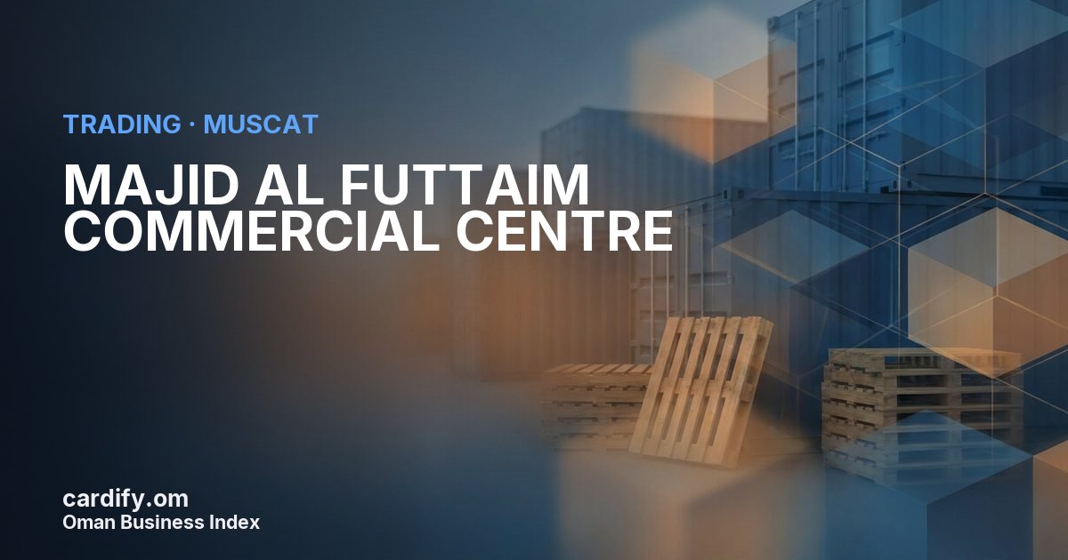 MAJID AL FUTTAIM COMMERCIAL CENTRE L.L.C, Trading in Muscat, Oman
