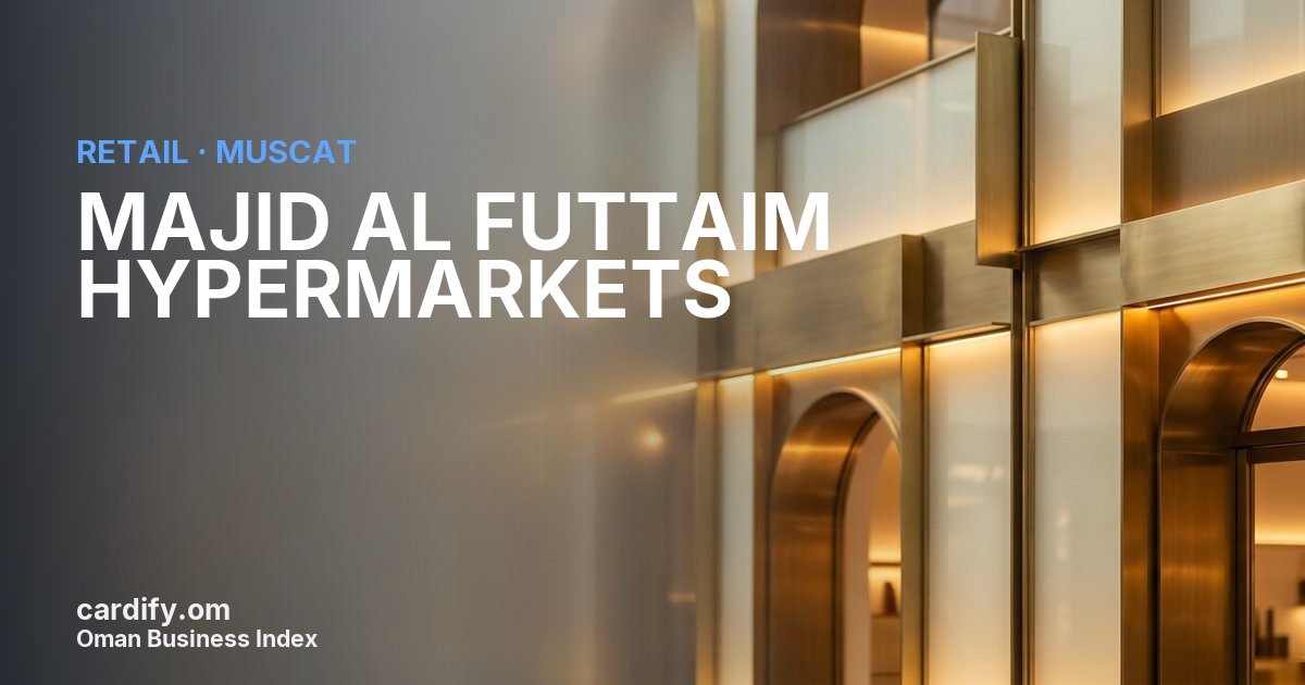 MAJID AL FUTTAIM HYPERMARKETS L.L.C., Retail in Muscat, Oman