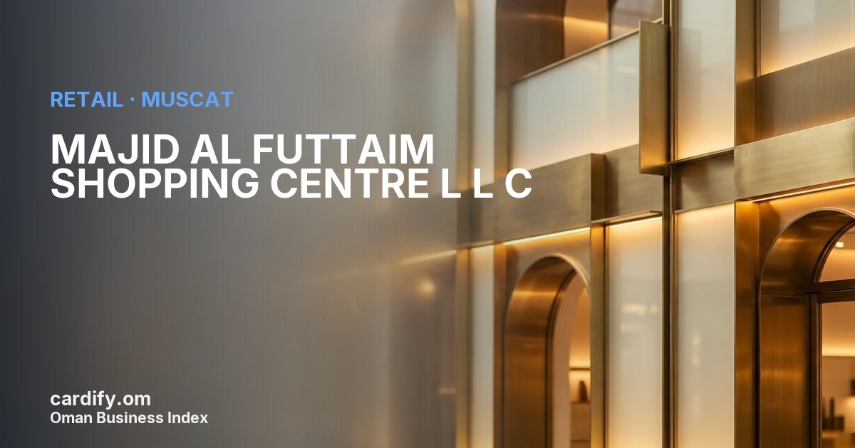 MAJID AL FUTTAIM SHOPPING CENTRE L L C, Retail in Muscat, Oman