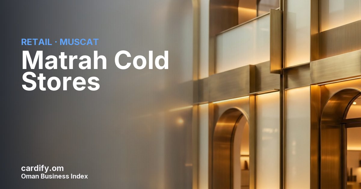 Matrah Cold Stores, Retail in Muscat, Oman