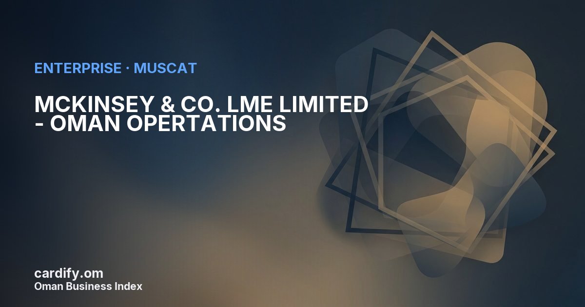 MCKINSEY & CO. LME LIMITED - OMAN OPERTATIONS, Other in Muscat, Oman
