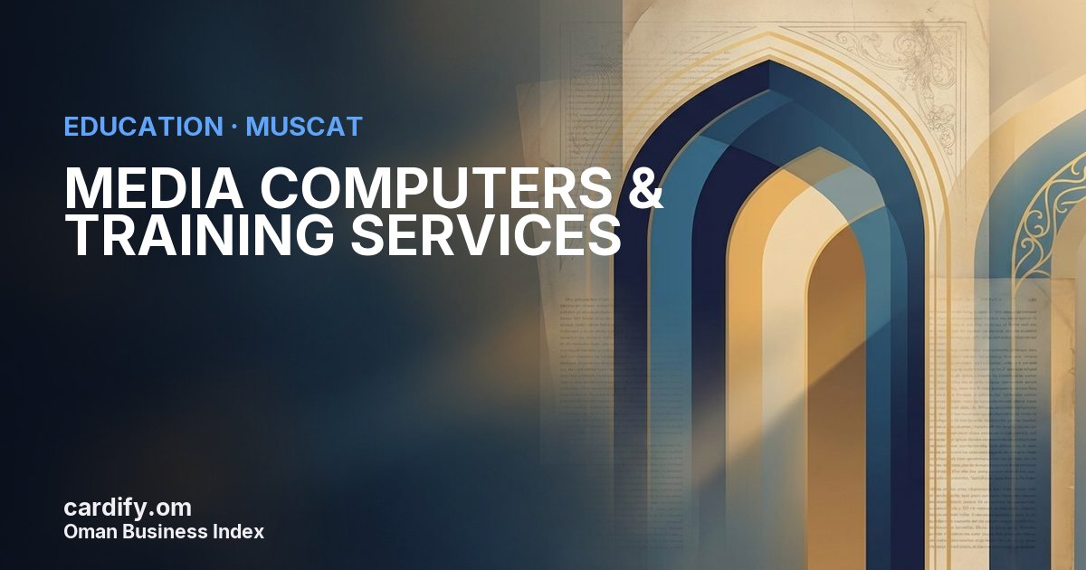 MEDIA COMPUTERS & TRAINING SERVICES L.L.C., Education in Muscat, Oman