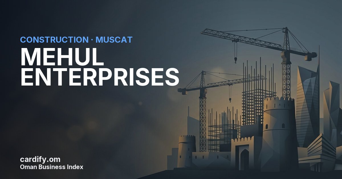 MEHUL ENTERPRISES L.L.C., Construction in Muscat, Oman