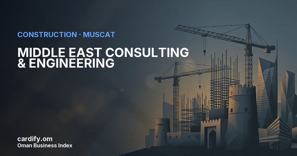 MIDDLE EAST CONSULTING & ENGINEERING L.L.C., Construction in Muscat, Oman
