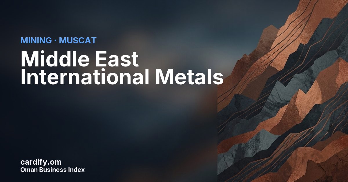 Middle East International Metals, Mining in Muscat, Oman