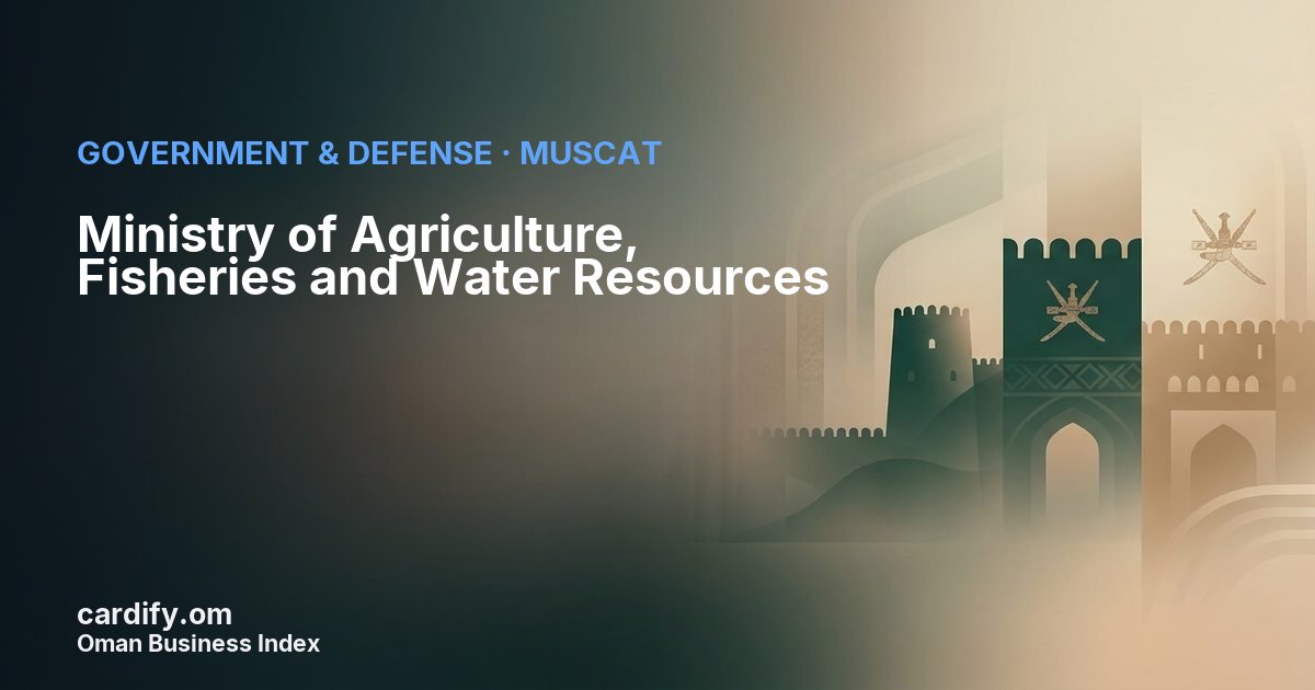 Ministry of Agriculture, Fisheries and Water Resources, Government & Defense in Muscat, Oman