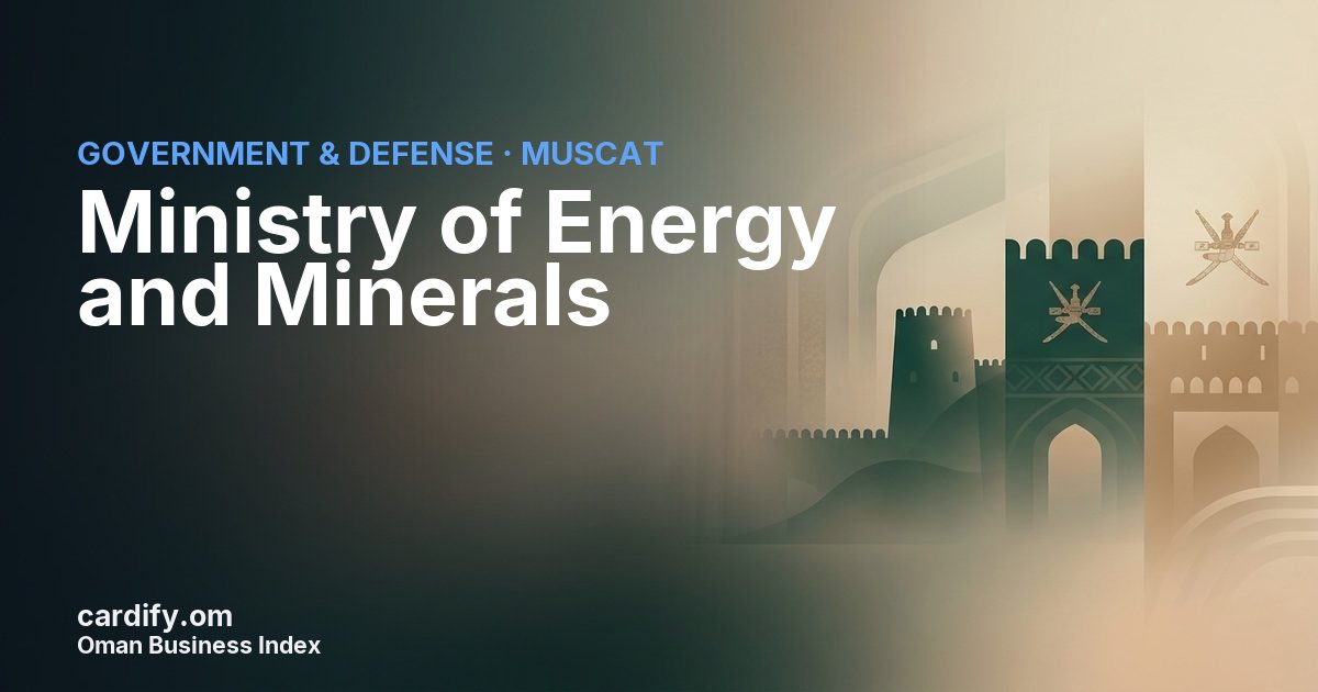 Ministry of Energy and Minerals, Government & Defense in Muscat, Oman