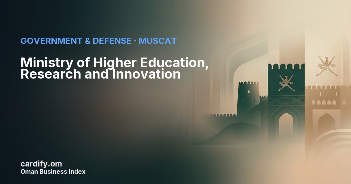 Ministry of Higher Education, Research and Innovation, Government & Defense in Muscat, Oman