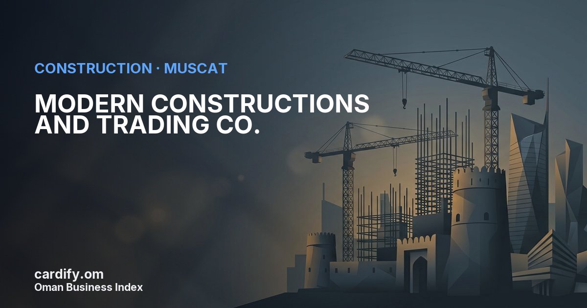 MODERN CONSTRUCTIONS AND TRADING CO.LLC, Construction in Muscat, Oman