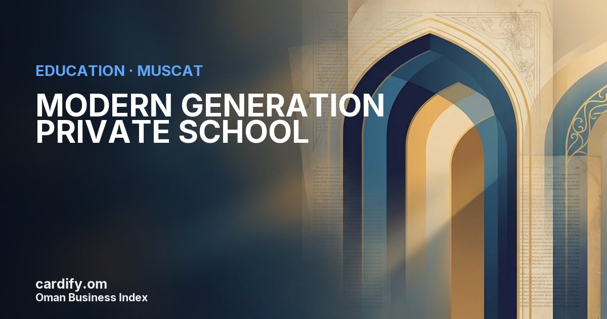 MODERN GENERATION PRIVATE SCHOOL, Education in Muscat, Oman
