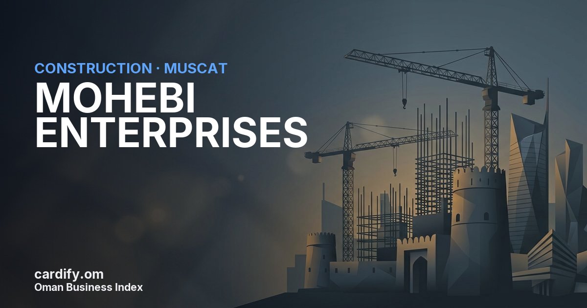 MOHEBI ENTERPRISES (oman branch), Construction in Muscat, Oman