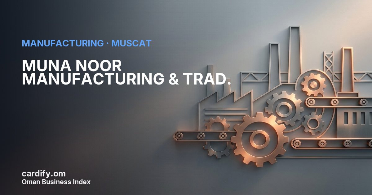 MUNA NOOR MANUFACTURING & TRAD. L.L.C., Manufacturing in Muscat, Oman