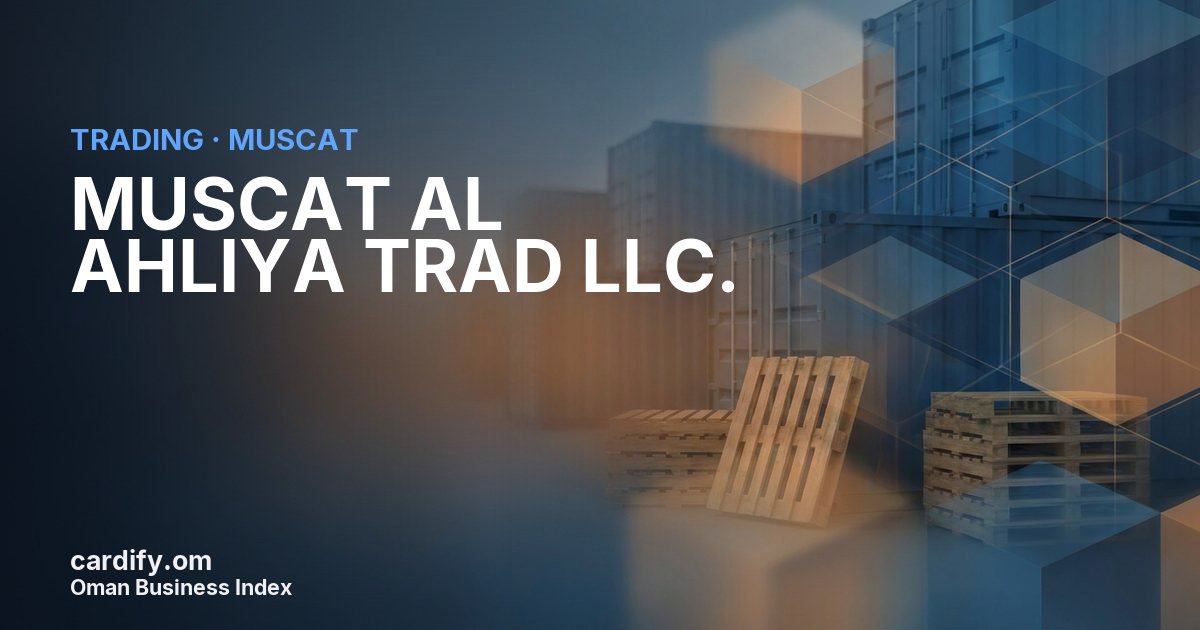 MUSCAT AL AHLIYA TRAD LLC., Trading in Muscat, Oman