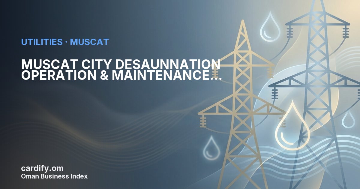 MUSCAT CITY DESAUNNATION OPERATION & MAINTENANCE CO LLC., Utilities in Muscat, Oman