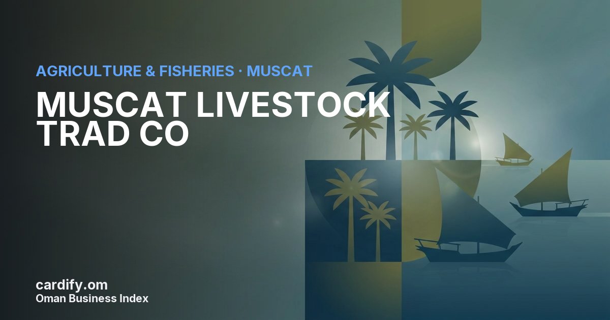 MUSCAT LIVESTOCK TRAD CO, Agriculture & Fisheries in Muscat, Oman