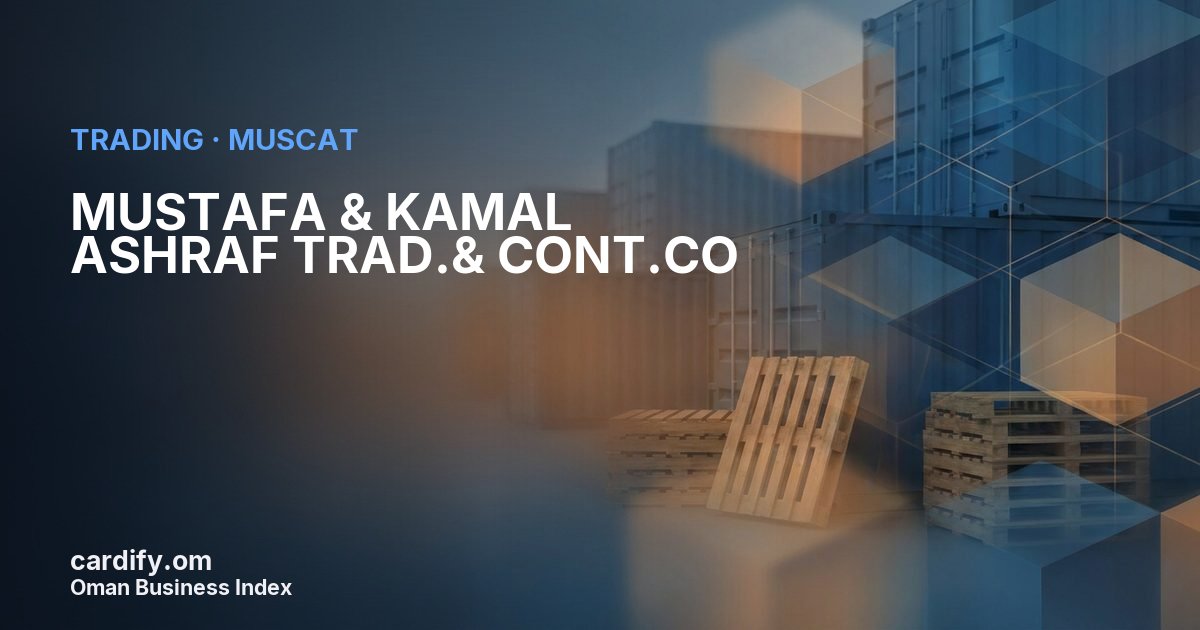 MUSTAFA & KAMAL ASHRAF TRAD.& CONT.CO L.L.C., Trading in Muscat, Oman