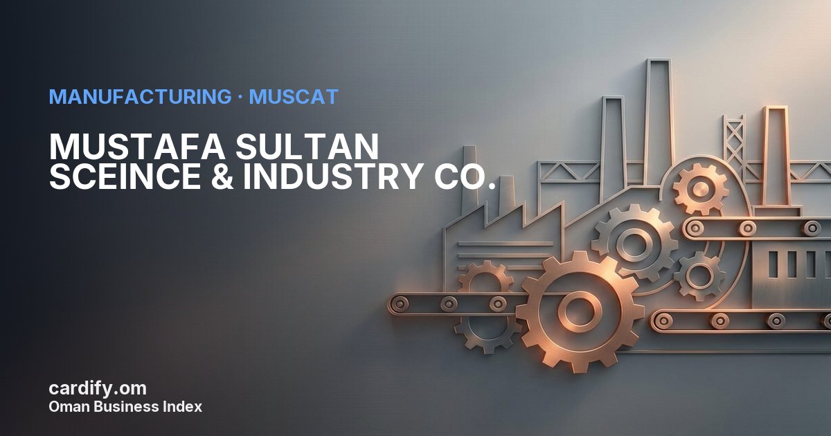 MUSTAFA SULTAN SCEINCE & INDUSTRY CO. LLC, Manufacturing in Muscat, Oman