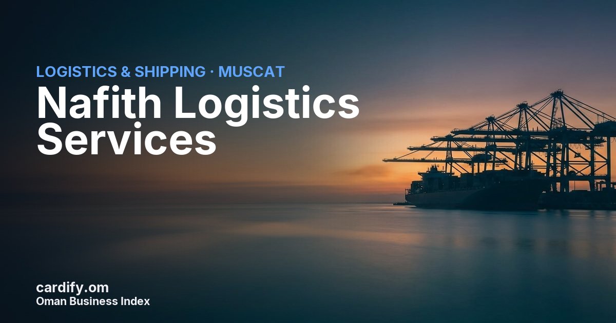 Nafith Logistics Services LLC, Logistics & Shipping in Muscat, Oman