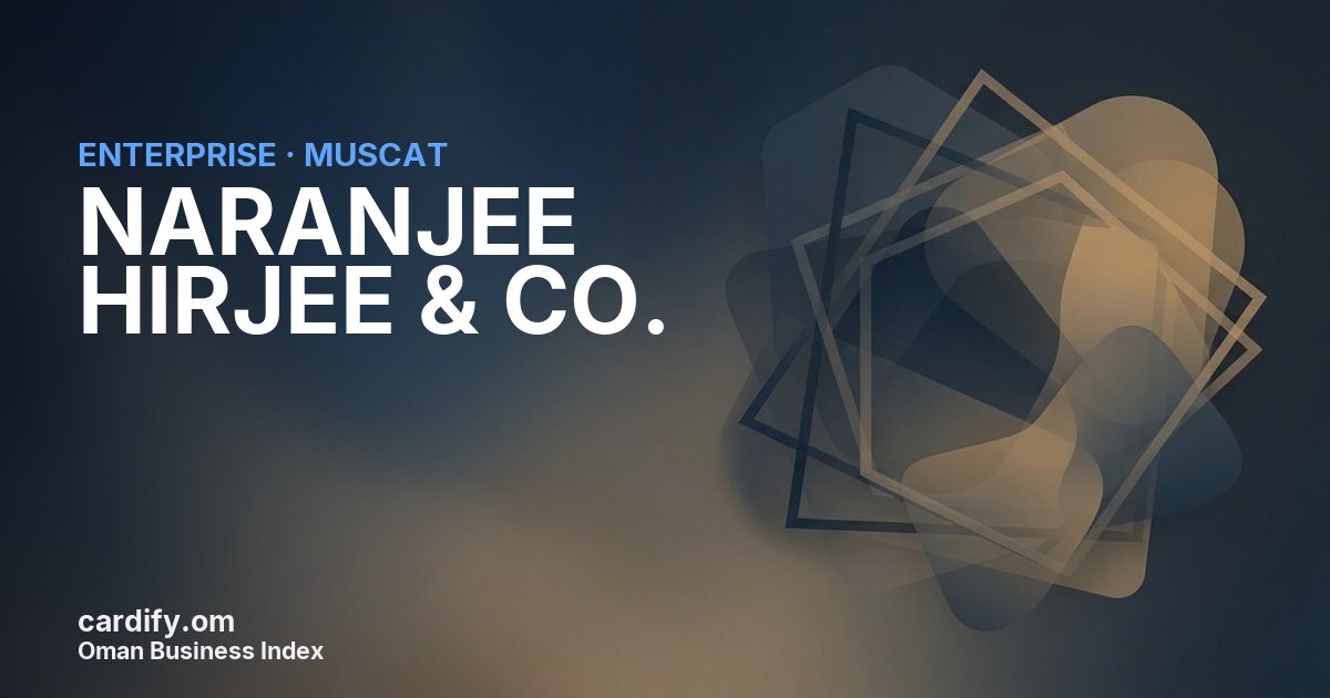 NARANJEE HIRJEE & CO.LLC, Other in Muscat, Oman