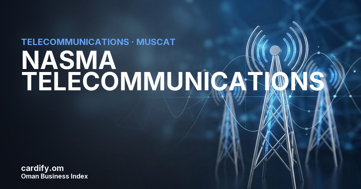 NASMA TELECOMMUNICATIONS L.L.C., Telecommunications in Muscat, Oman