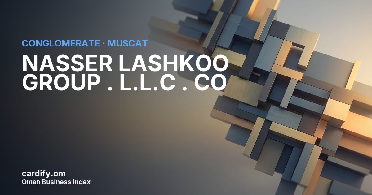 NASSER LASHKOO GROUP . L.L.C . CO, Conglomerate in Muscat, Oman