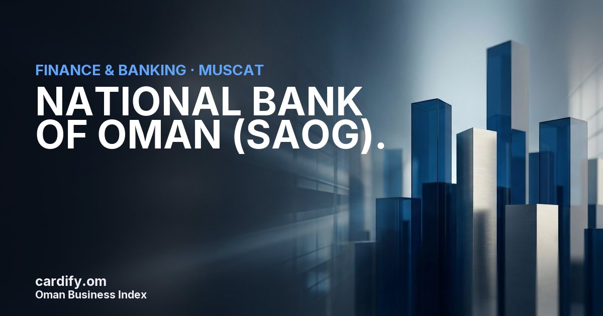 NATIONAL BANK OF OMAN (SAOG)., Finance & Banking in Muscat, Oman